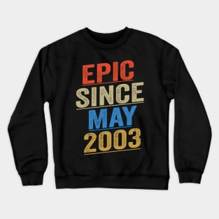 Epic Since May 2003 Funny Birthday Crewneck Sweatshirt